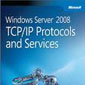 Windows Server 2008 TCP/IP Protocols and Services