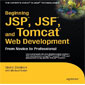 Beginning JSP, JSF and Tomcat Web Development 