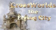 بازی پرواز در شهر Crossworlds The Flying City v1.0