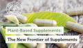 مکمل‌های گیاهی: مرز جدید مکمل‌ها